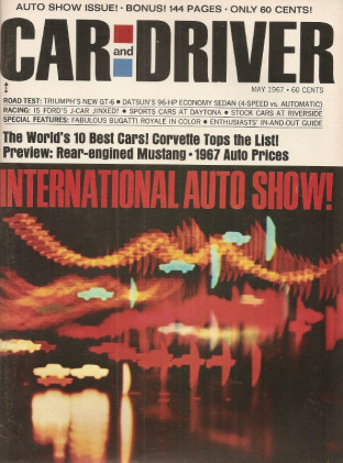 CAR & DRIVER 1967 MAY - GT-6, MACH-2, J-CAR, 427 VETTE